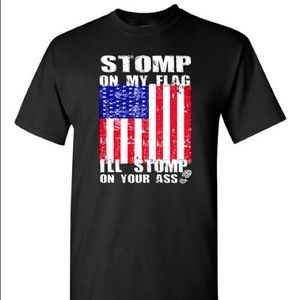 Stomp On My Flag I’ll Stomp On Your Ass T-shirt American USA Flag Patriotic Boot